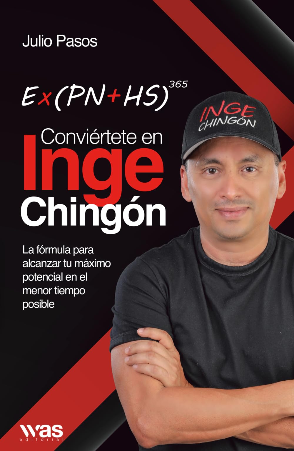 E × (PN + HS)³⁶⁵ Conviértete en Inge Chingón: La fórmula para alcanzar tu máximo potencial en el menor tiempo posible