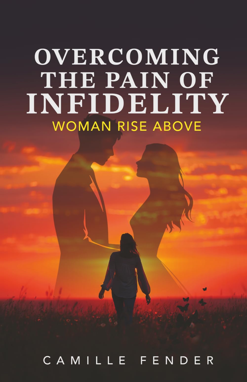 Overcoming the Pain of Infidelity