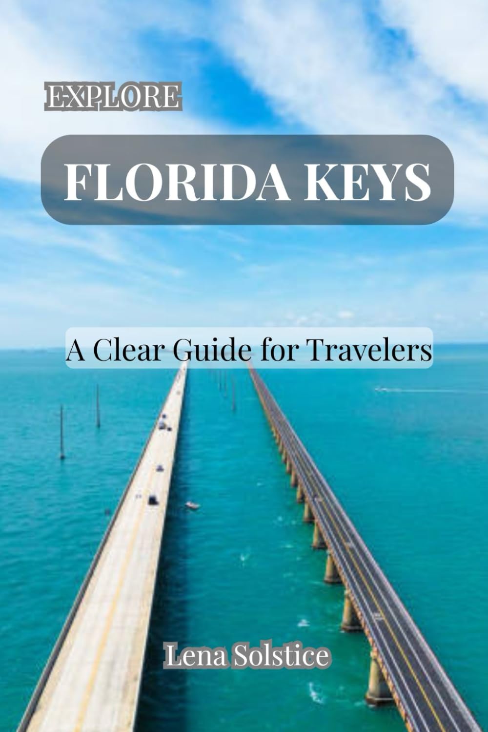 Explore Florida Keys: A Clear Guide for Travelers