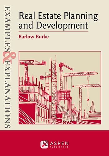 Examples &amp; Explanations for Real Estate Planning and Development (Examples &amp; Explanations Series)