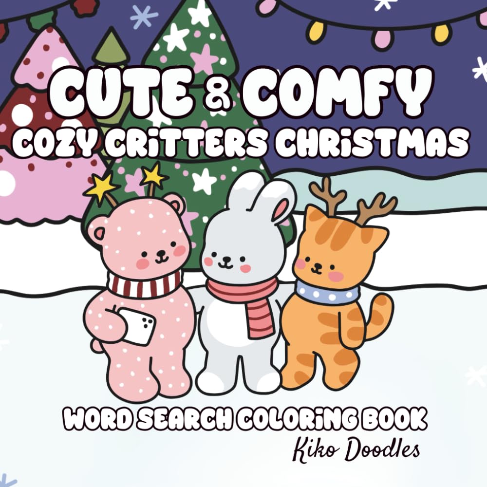 Cute & Comfy Cozy Christmas Critters Word Search Coloring Book: Bold and Easy Puzzles & Holiday Fun for All Ages (Cozy Coloring Word Searches)