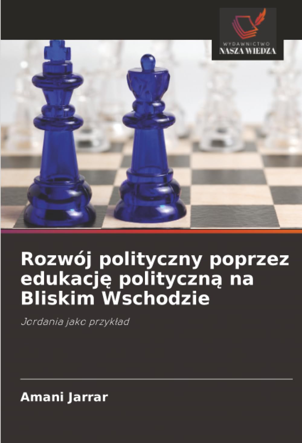 Rozwój polityczny poprzez edukację polityczną na Bliskim Wschodzie: Jordania jako przyk¿ad