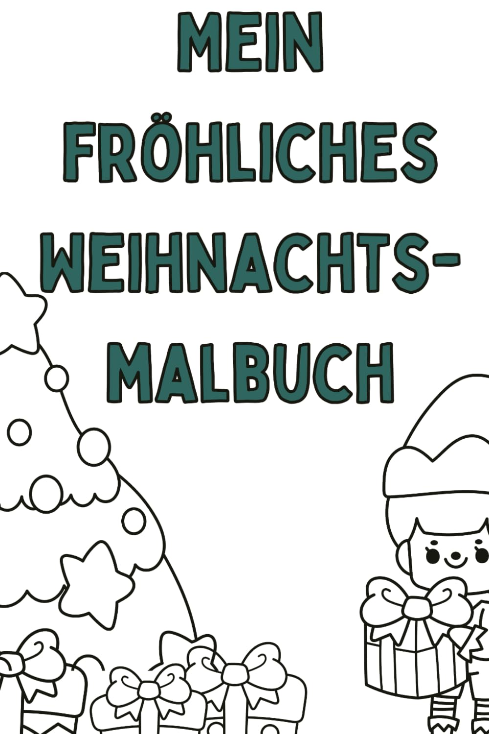 Mein fröhliches Weihnachtsmalbuch: Zauberhafte Weihnachten – Malbuch für kleine Künstler