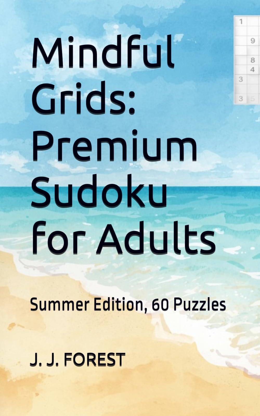 Mindful Grids: Premium Sudoku for Adults: Summer Edition, 60 Puzzles