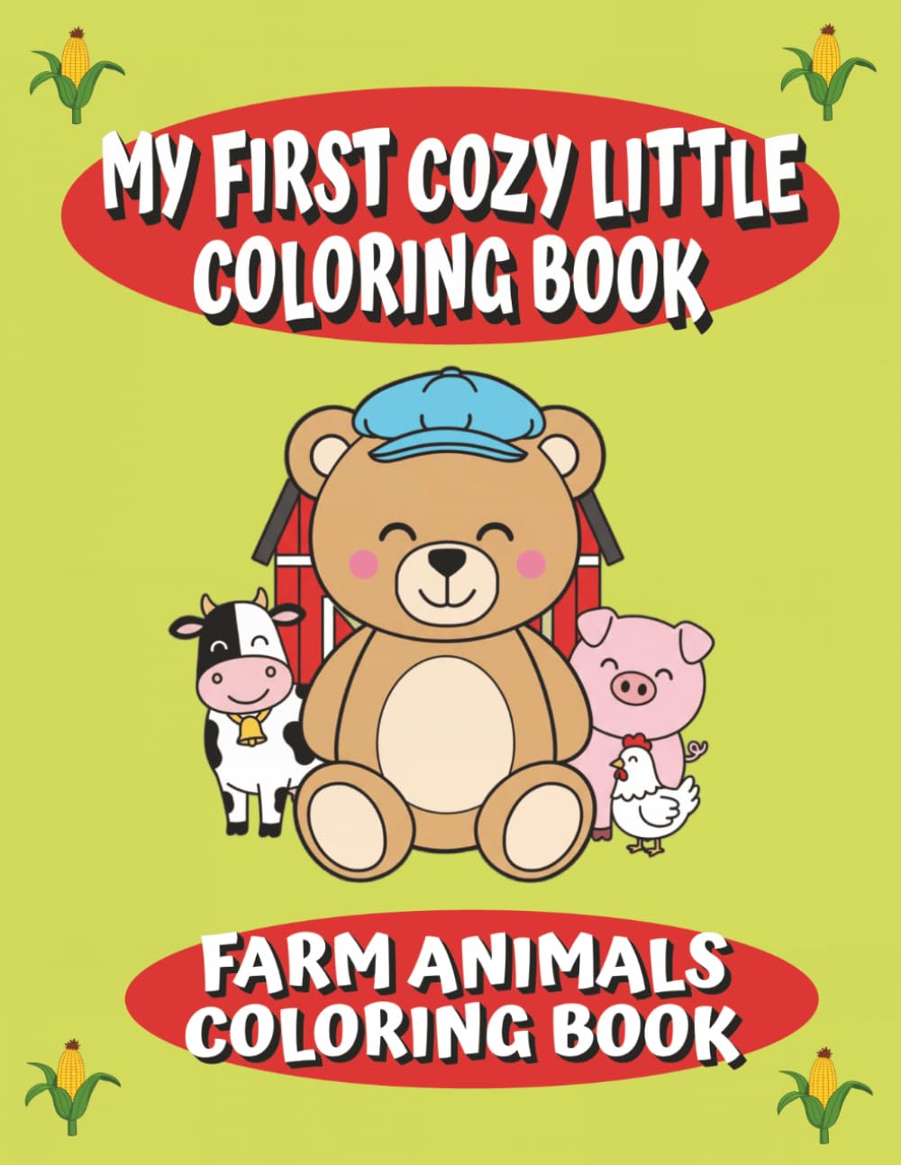 My First Little Cozy Coloring Book Farm Animals Coloring Book: 35 Cute Farm Animal Coloring Pages for Toddlers Ages 2–5 | Easy Designs with Bold Lines ... Bear (My First Cozy Little Coloring Book)