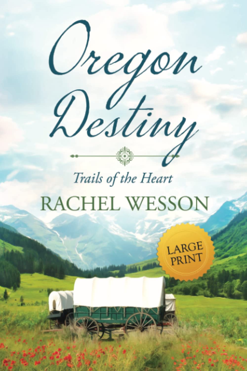 Oregon Destiny: Large Print - Oregon Trail Historical Fiction