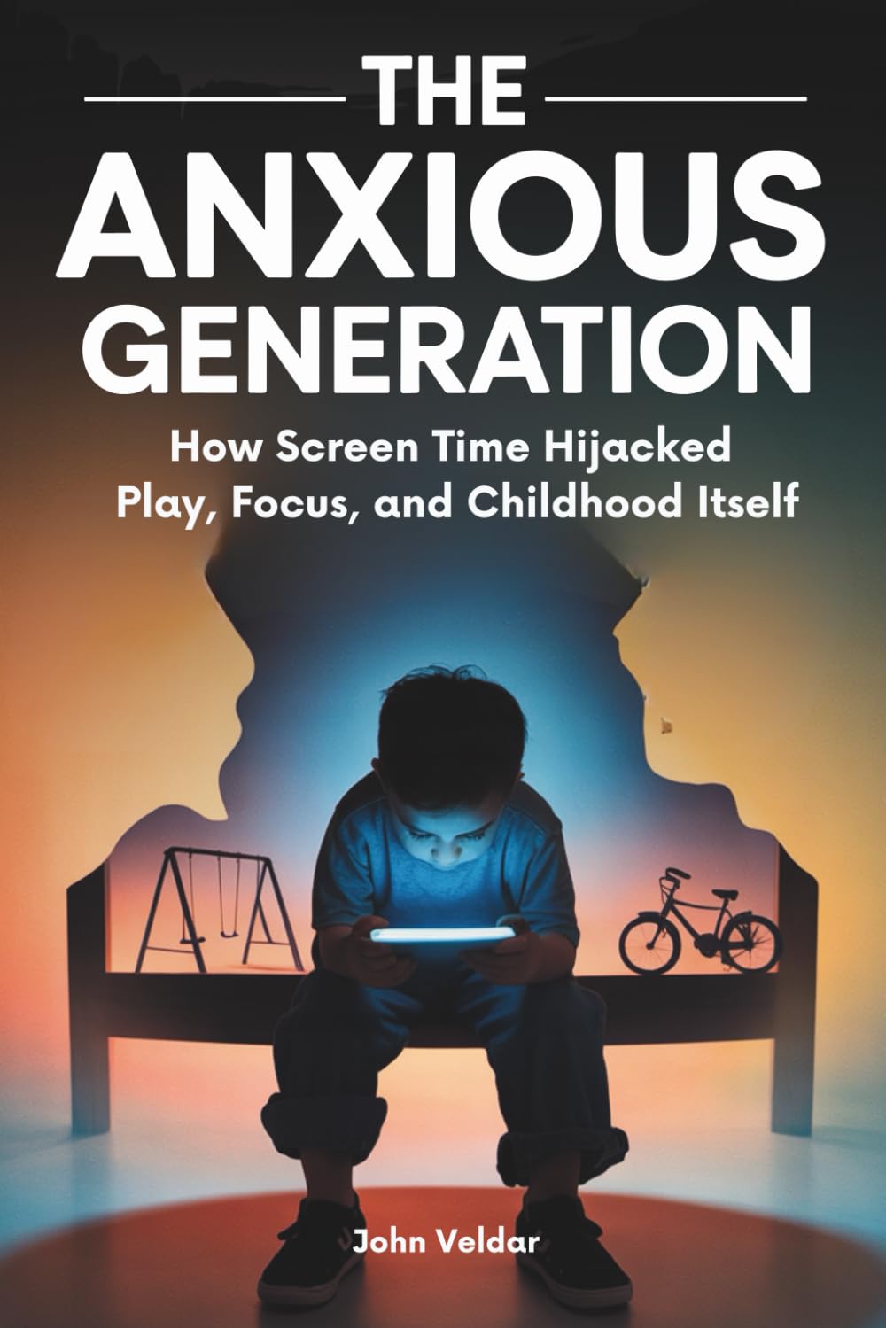 The Anxious Generation: How Screen Time Hijacked Play, Focus, and Childhood Itself