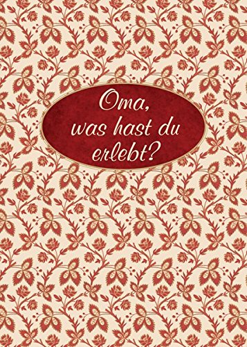 Oma, was hast du erlebt?: Erinnerungsalbum Oma, was hast du erlebt?: Erinnerungsalbum
