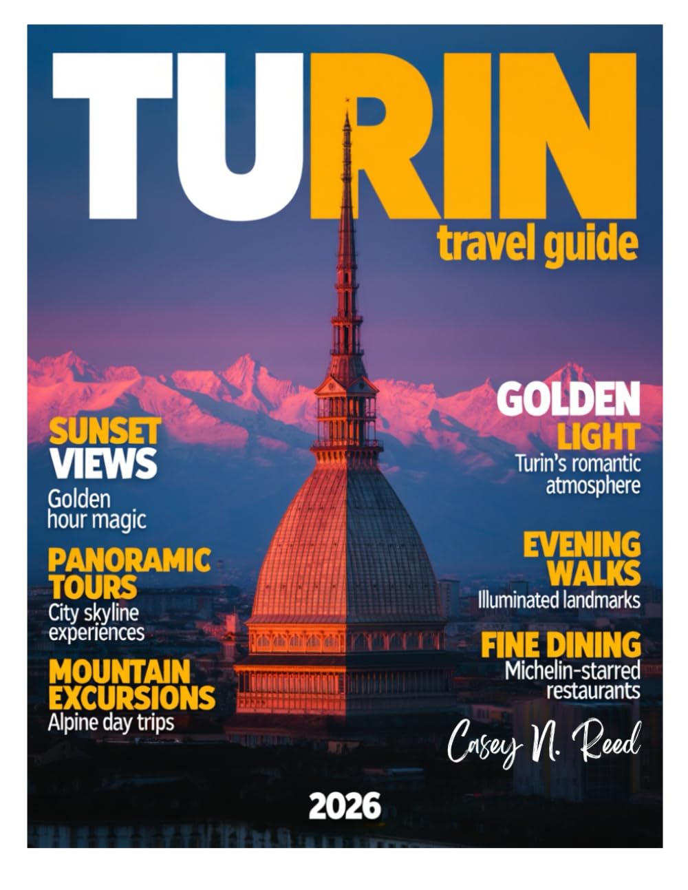 Turin Travel Guide 2026: Explore Like a Local – Top Attractions, Mole Antonelliana, Egyptian Museum, Royal Palaces, Langhe Wine Country, Lake Orta & Culinary Delights, Curated Itineraries.
