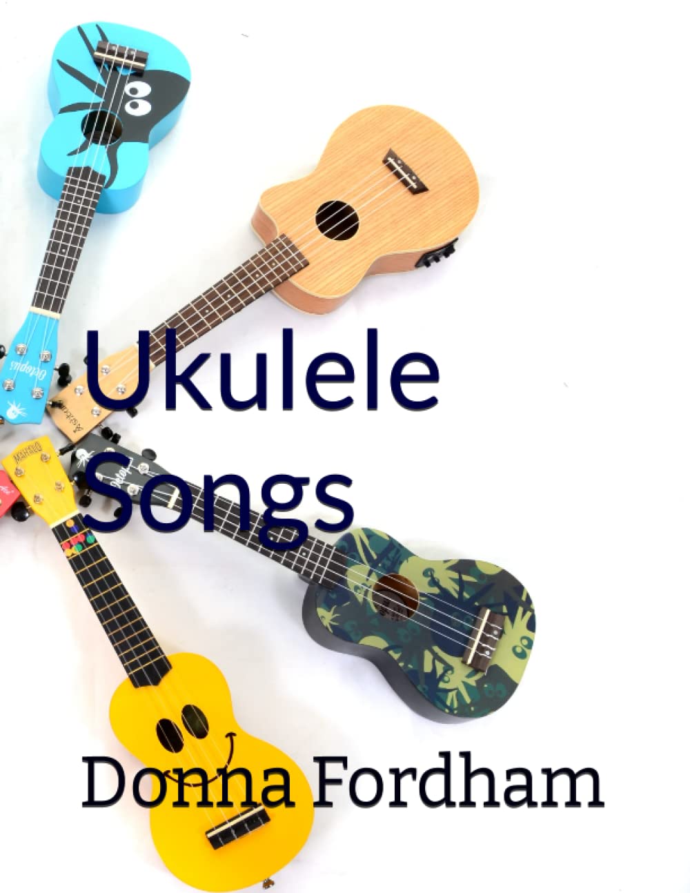 Ukulele Songs Volume 1 (Lowestoft Marina Ukulele Songs)