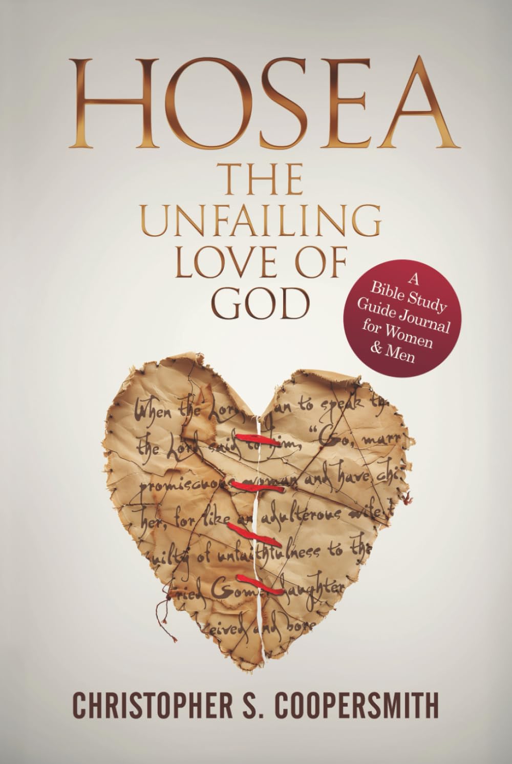 Hosea The Unfailing Love of God: A Bible Study Guide Journal for Women & Men (Guiding Scripture)