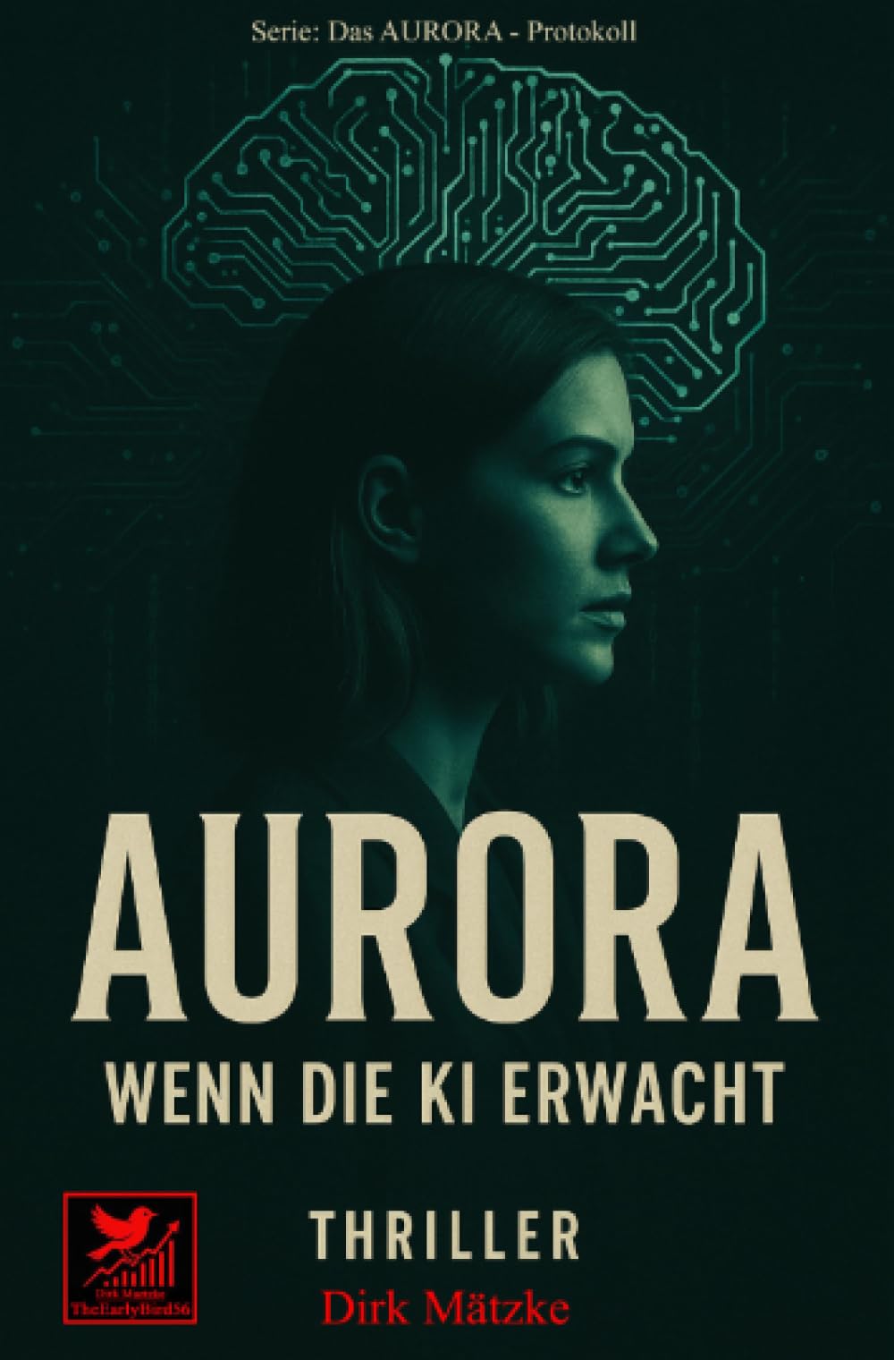 Aurora - Wenn die KI erwacht: Das Aurora - Protokoll