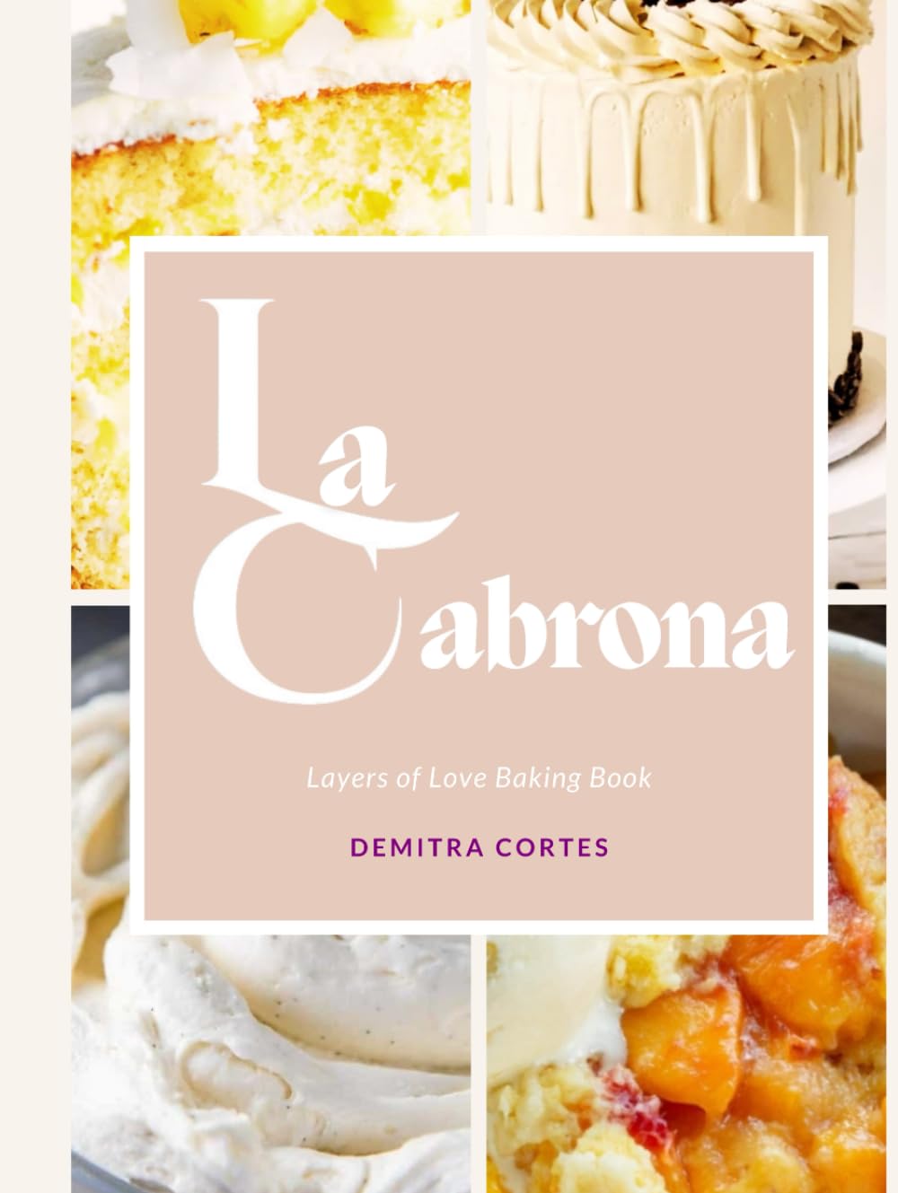 La Cabrona Layers of Love Baking Book      Hardcover – Large Print, August 29, 2025