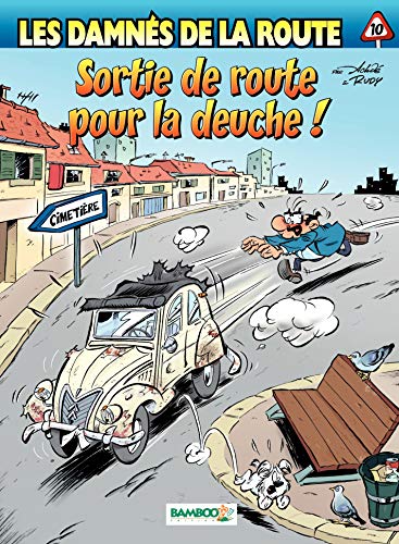 Télécharger Les damnés de la route - Tome 10 - Sortie de route pour la deuche ! PDF