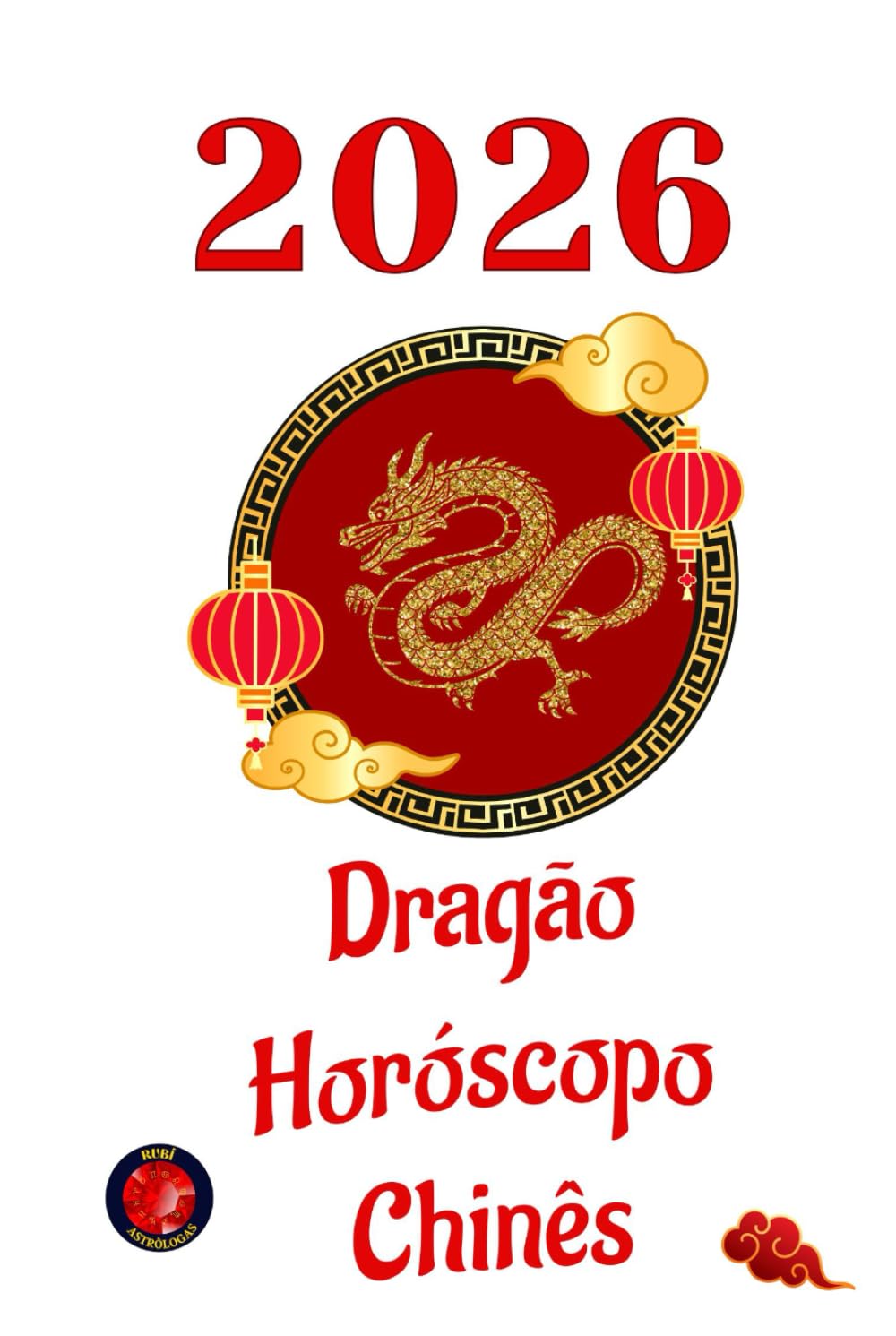 Dragão Horóscopo Chinês 2026