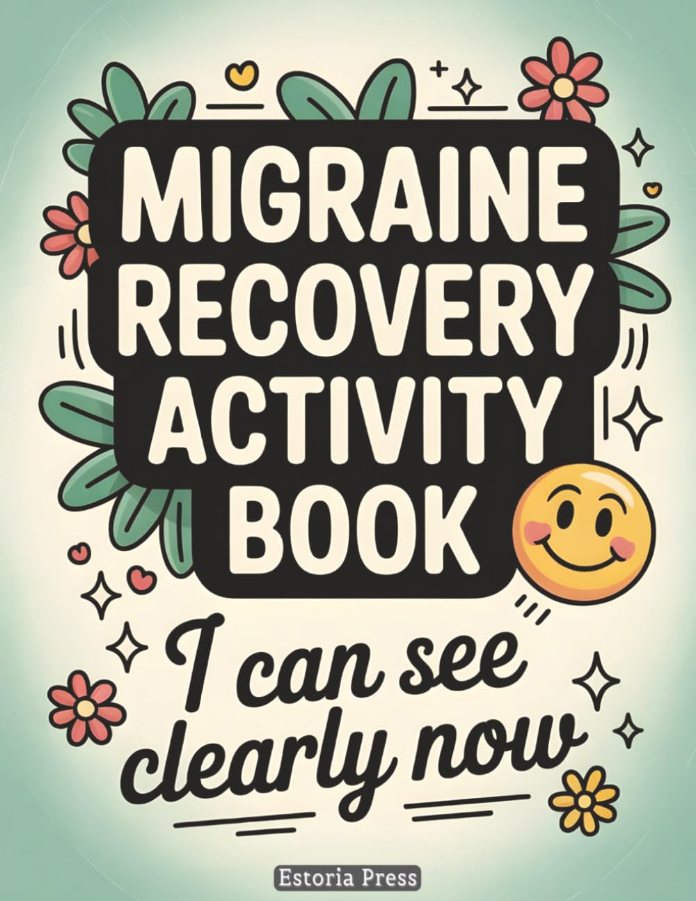 Migraine Recovery Activity Book: Relaxing Puzzles, Colouring Pages, Word Searches, Crosswords, Sudoku, Mazes, Riddles & Cryptograms for Brain Fog, ... Time & Screen-Free Breaks (Recovery Series)