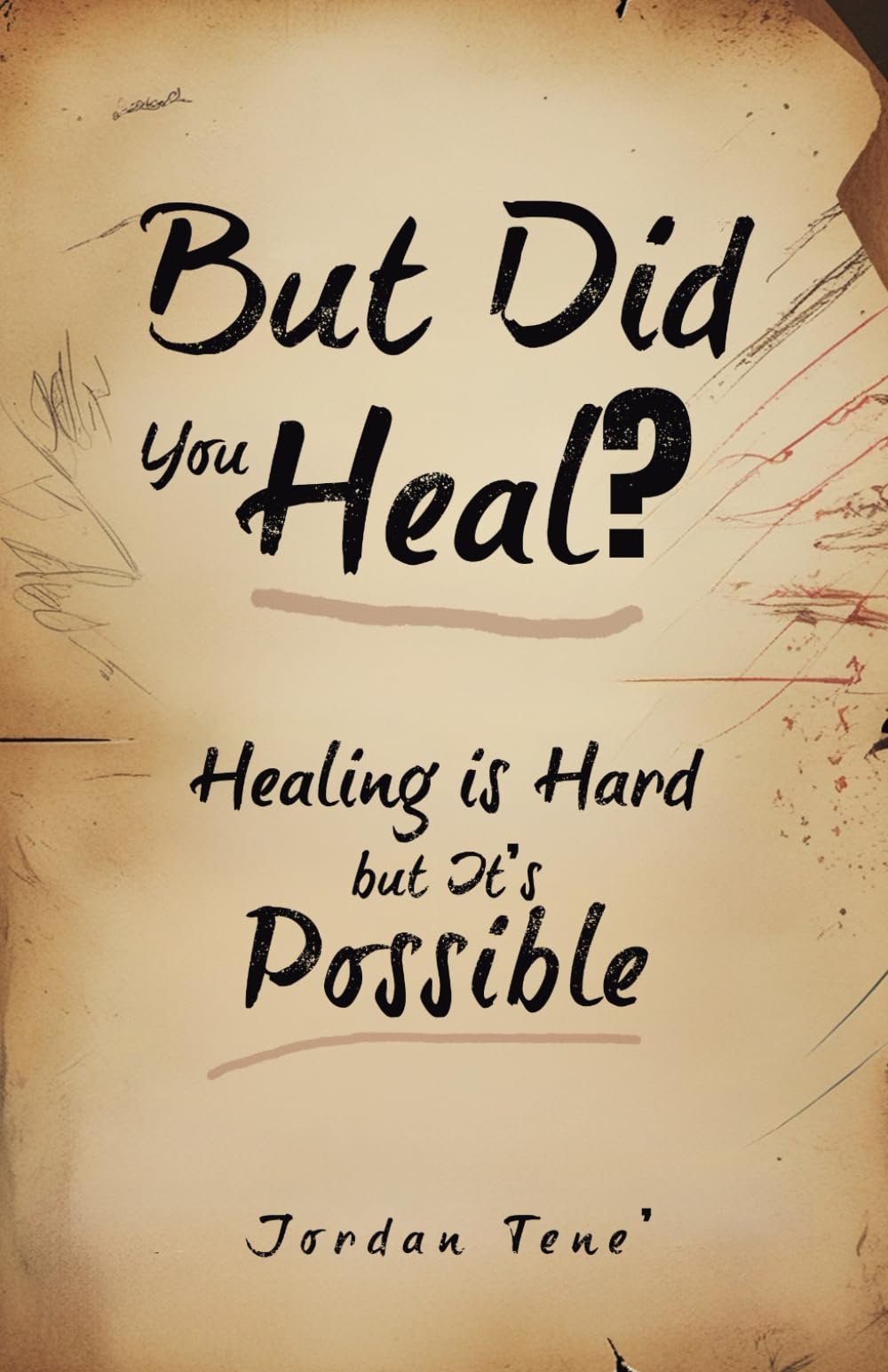 But Did You Heal?: Healing is Hard but it’s Possible