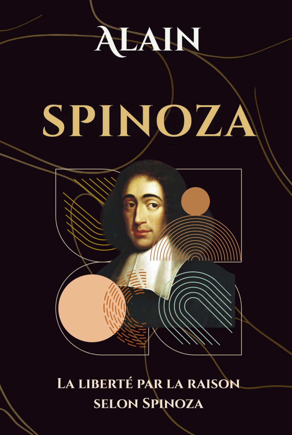 SPINOZA: La liberté par la raison selon Spinoza.