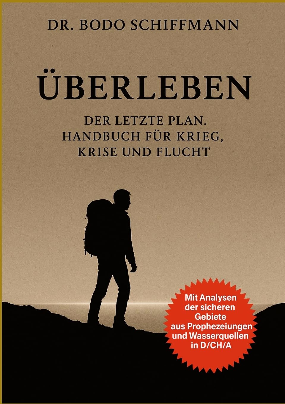 Überleben - Der letzte Plan: Handbuch für Krieg, Krise und Flucht