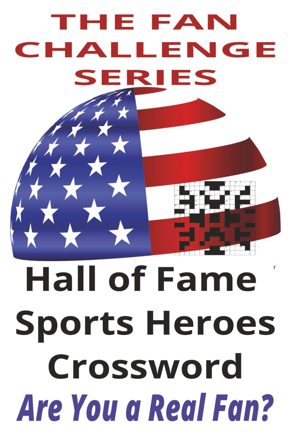 Hall of Fame Sports Legends Crossword: The Fan Challenge Series: Celebrate the Greatest Athletes of All Time with 60 Challenging Crosswords