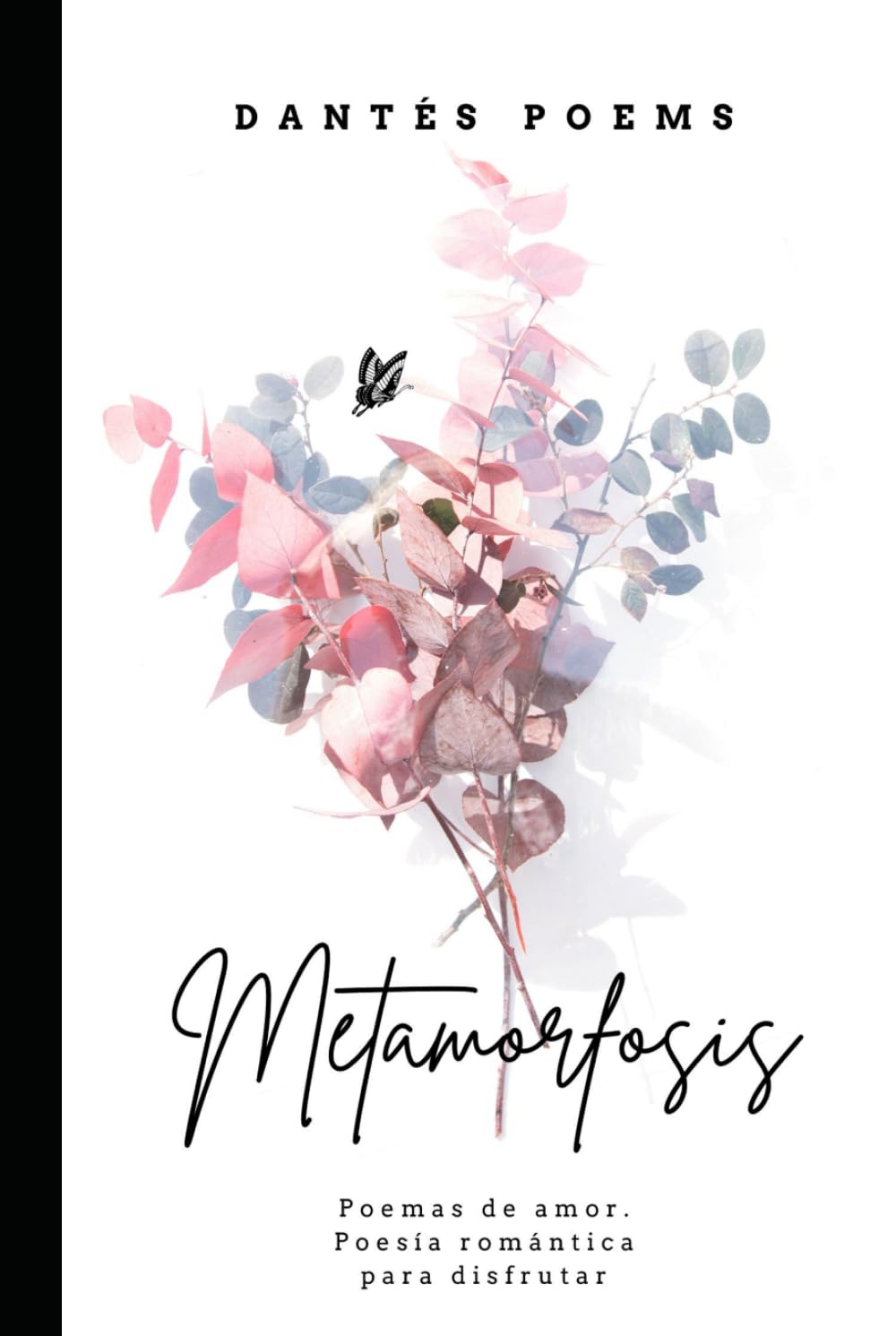 Metamorfosis: Poemas de amor. Poesía romántica para disfrutar (Spanish Edition)