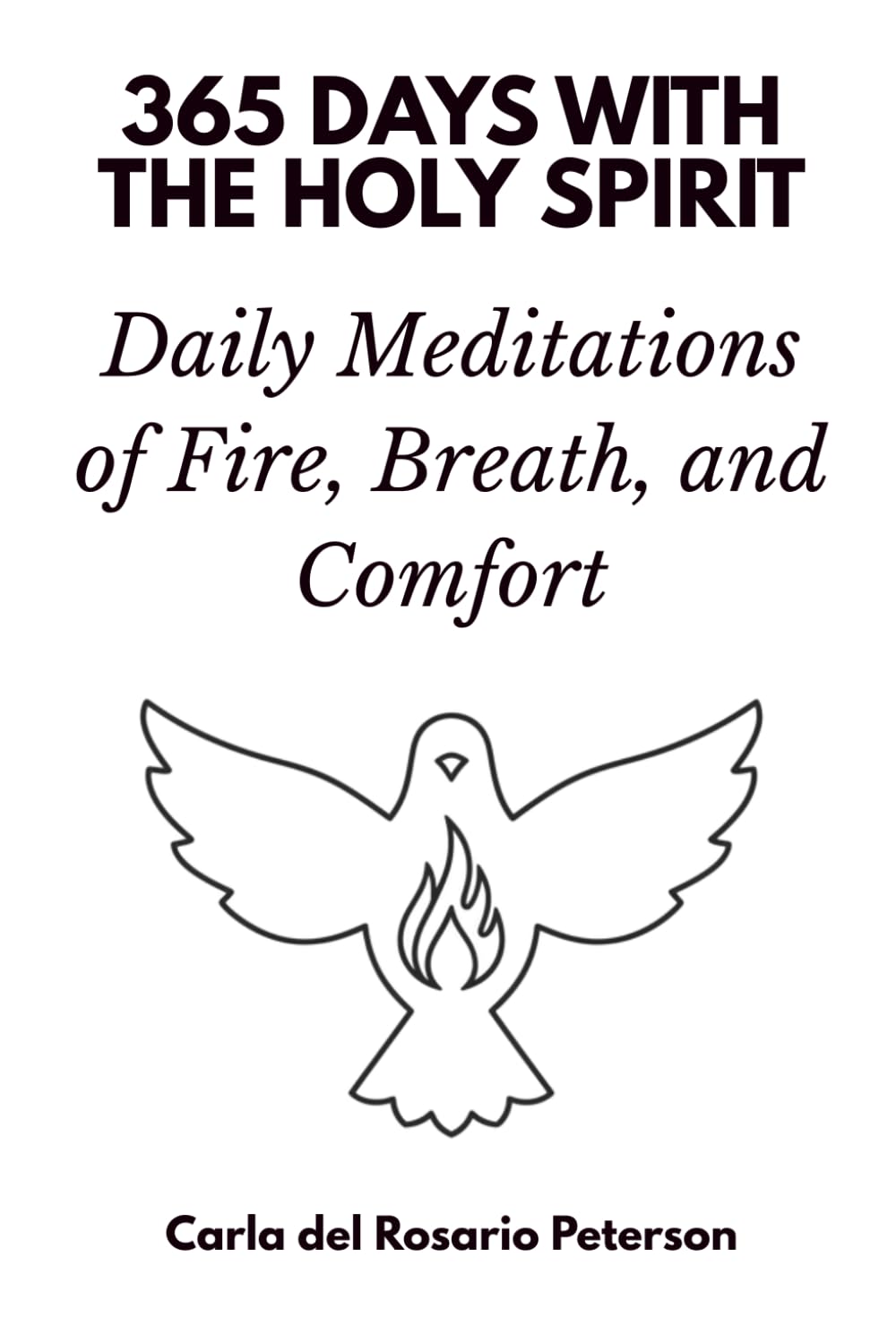 365 Days with with the Holy Spirit: Daily Meditations of Fire, Breath, and Comfort