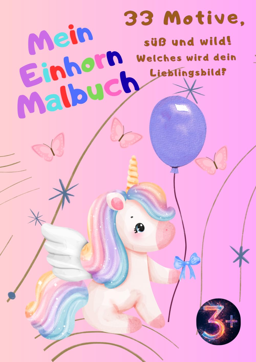 Mein Einhorn Malbuch: 33 zauberhafte Motive mit Einhornponys. süß und wild - welches wird dein Lieblingsbild?