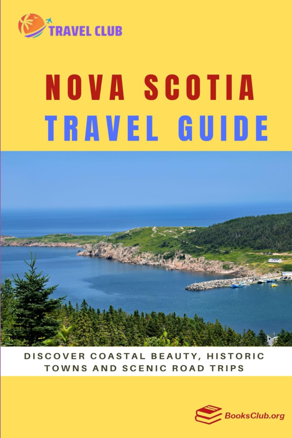 Nova Scotia Travel Guide: Discover Coastal Beauty, Historic Towns and Scenic Road Trips