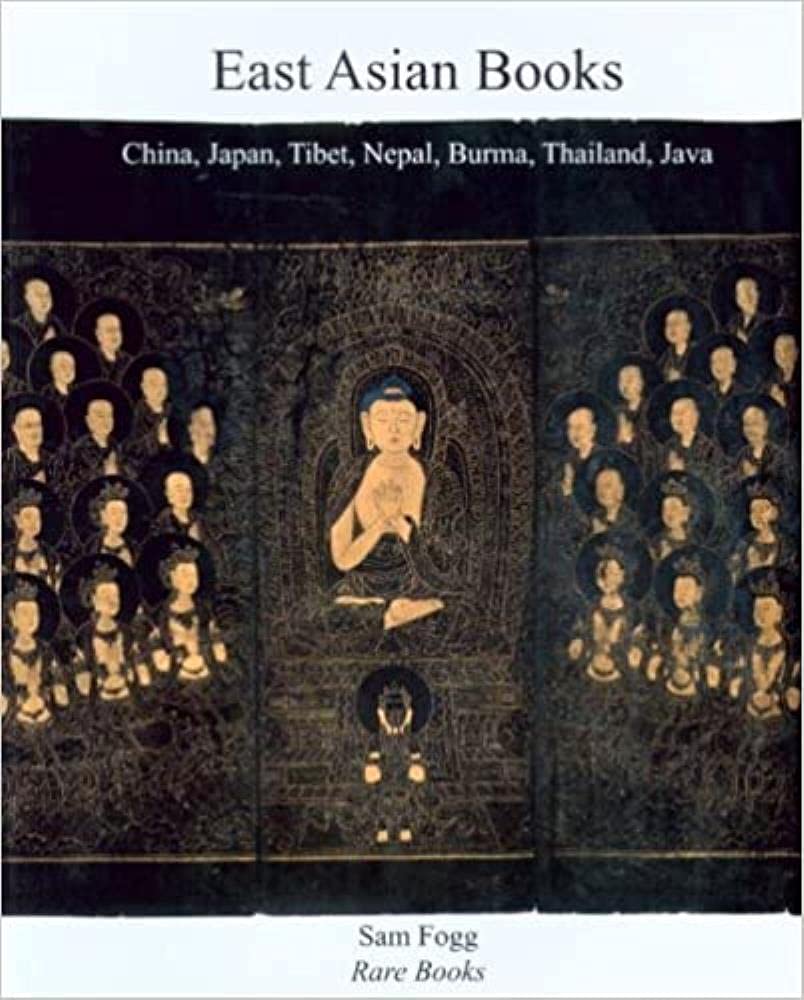 East Asian Books: China, Japan, Tibet, Nepal, Burma, Thailand, Java: 19 (Sam Fogg)
