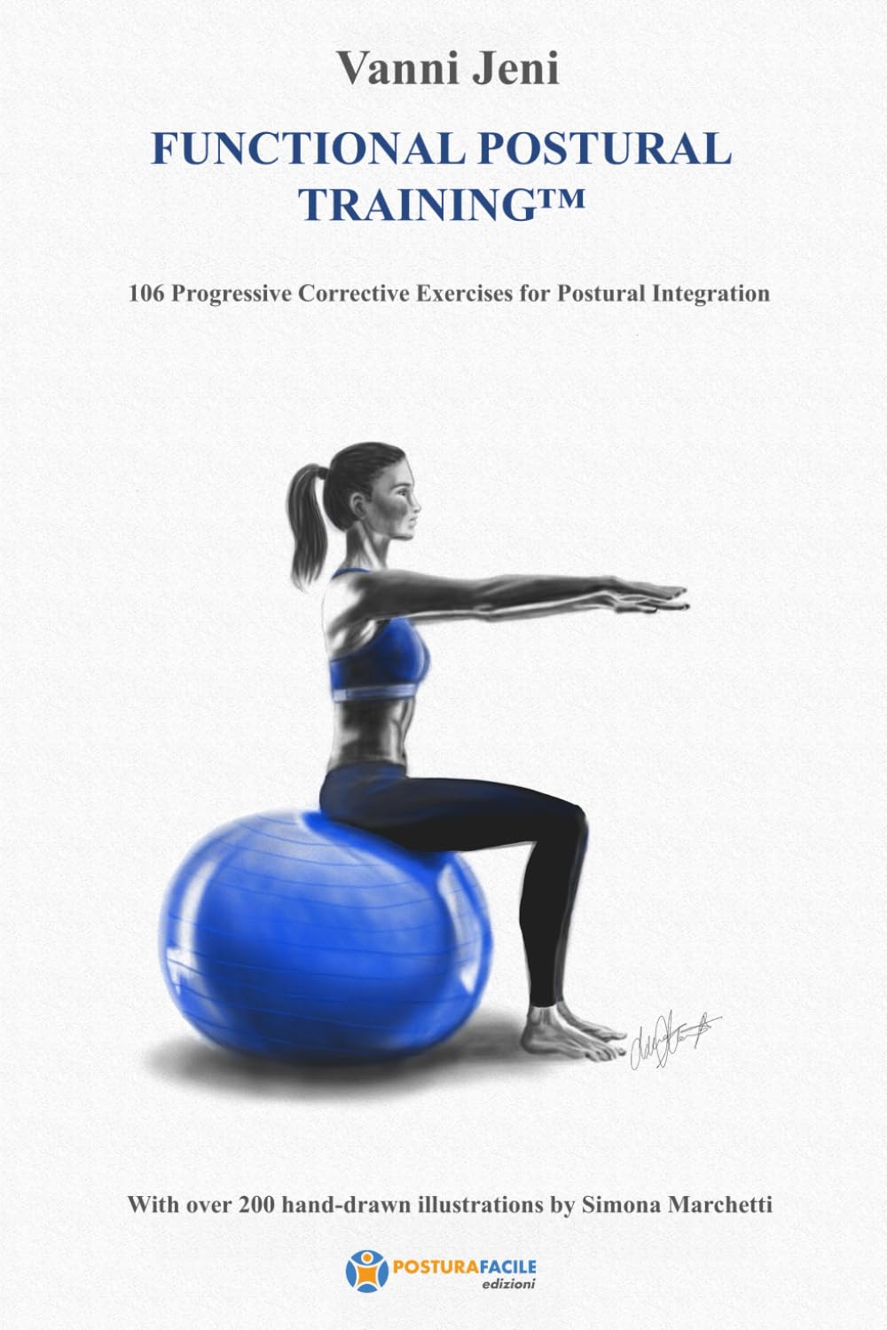 Functional Postural Training: 106 Progressive Corrective Exercises for Postural Integration