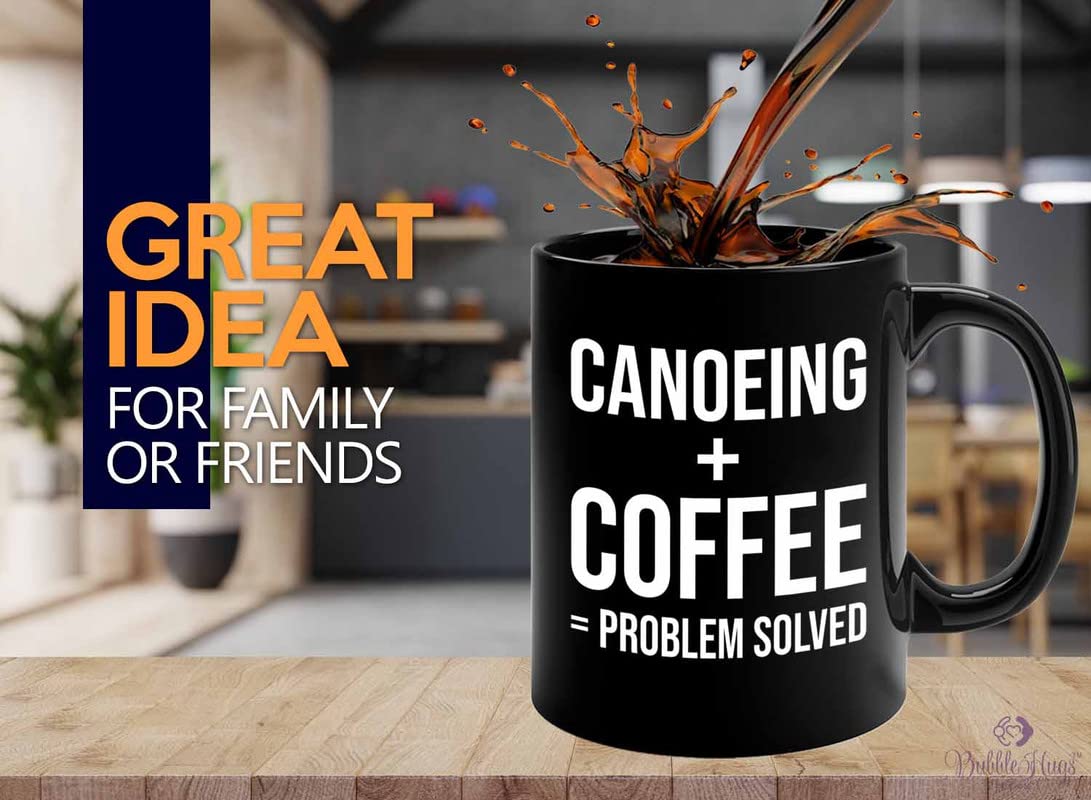 Adventure Coffee Mug 11oz Black - Canoeing + Coffee - Lakehouse Canoe Backpacker Fisher Wooden Canoe Paddle Floats for Lakes Explorer