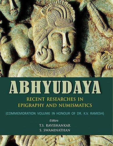 Abhyudaya : Recenet Reasearches in Epigraphy and Numismatic ...