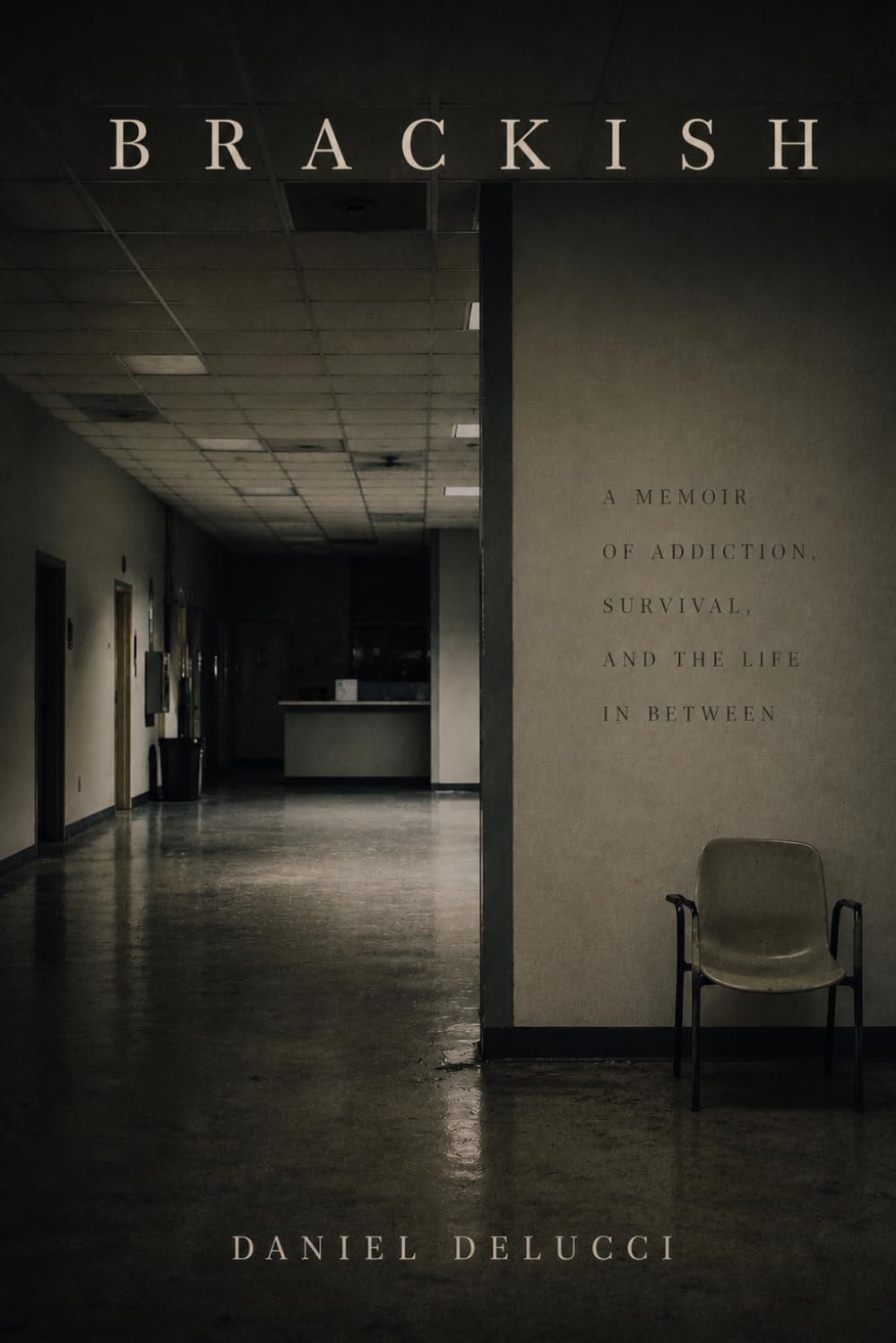 Brackish: A memoir of addiction, survival, and the life in between.