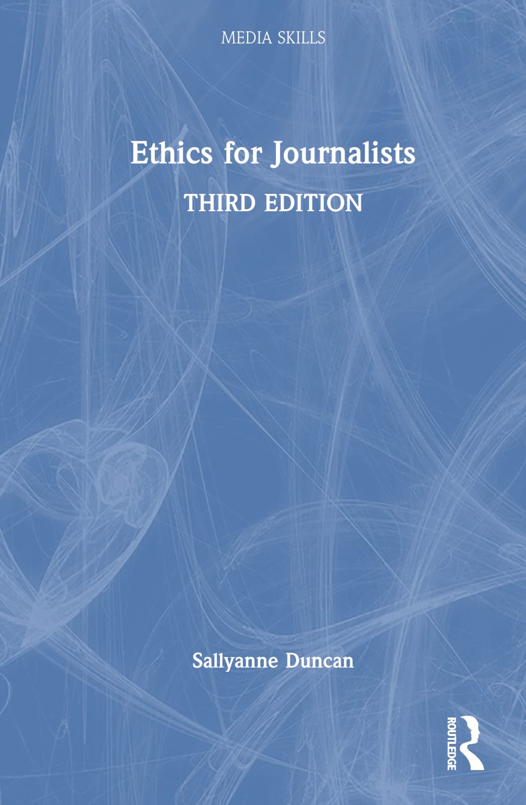 Buy Ethics for Journalists (Media Skills) — BookShops.in