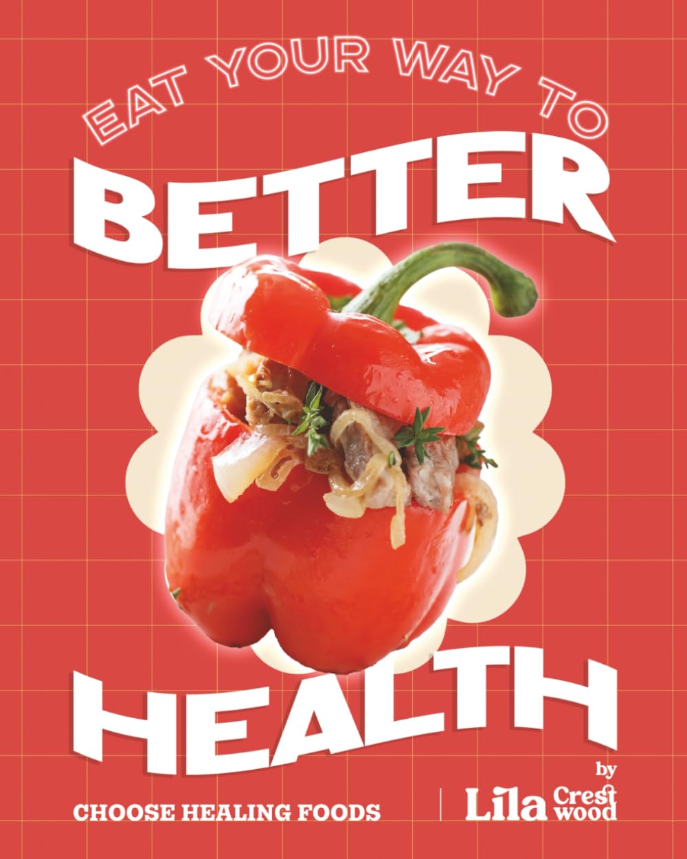 Eat Your Way to Better Health: Choose Healing Foods
