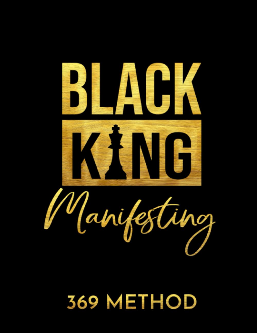 Black King Manifesting: 369 Method Manifestation Journal for Black Men