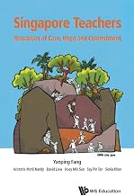 Singapore Teachers: Narratives Of Care, Hope And Commitment