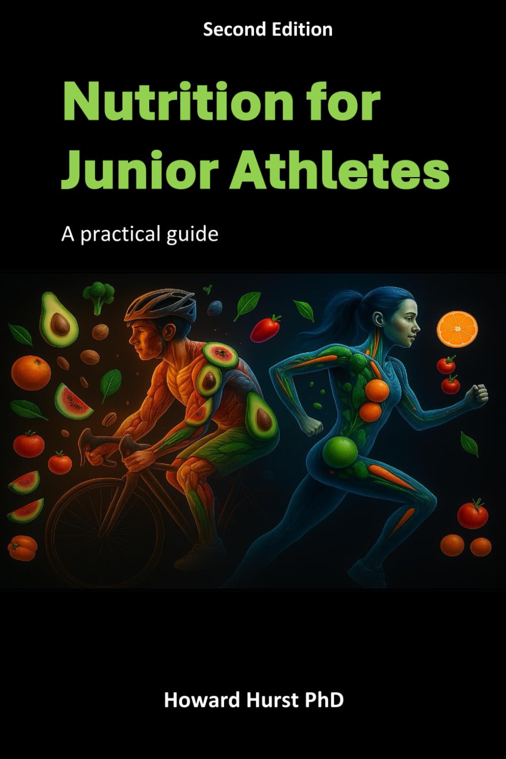 Nutrition for Junior Athletes: A practical guide for parents & coaches (Second Edition)