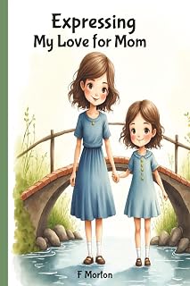 Expressing My Love for Mom: 6 x 9, 24 pages, bleed, premium color interior with white paper