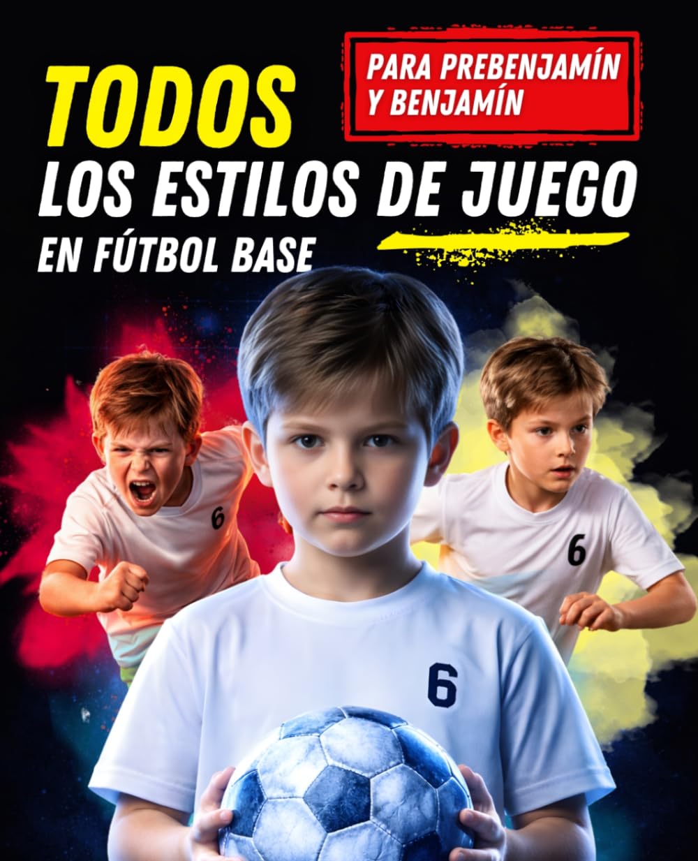 TODOS los ESTILOS DE JUEGO en FÚTBOL BASE: Guía práctica para entrenadores de Prebenjamín y Benjamín: juego de posición, posesión y vertical con tareas y planificación real