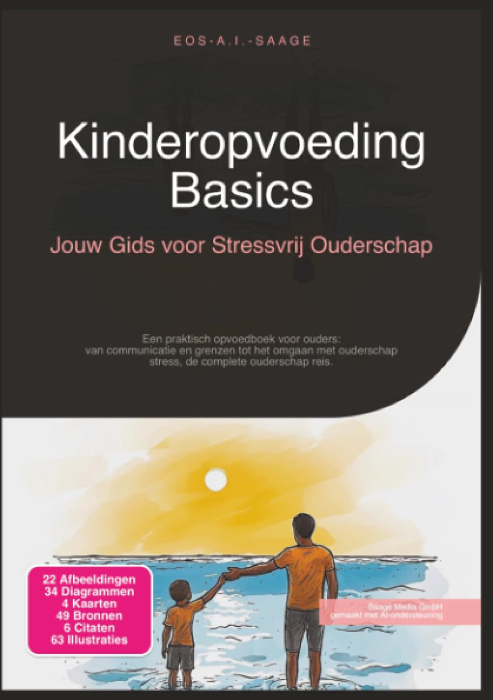 Kinderopvoeding Basics: Jouw Gids voor Stressvrij Ouderschap (Opvoeding)