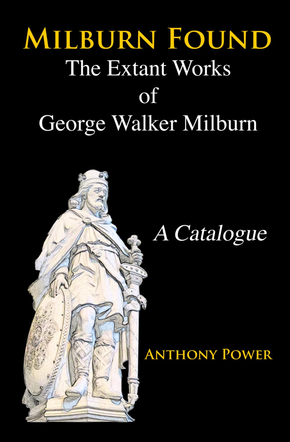 Milburn Found: The Extant Works of George Walker Milburn: A Catalogue