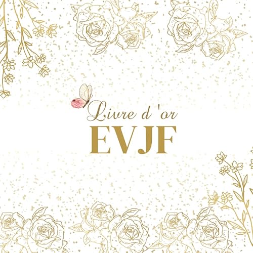Livre d’or EVJF: Carnet personnalisable à compléter avec de félicitations, souhaits et photos. Le Livre d’or de mon Enterrement de Vie de Jeune Fille, adorable idée de cadeau pour la future mariée.