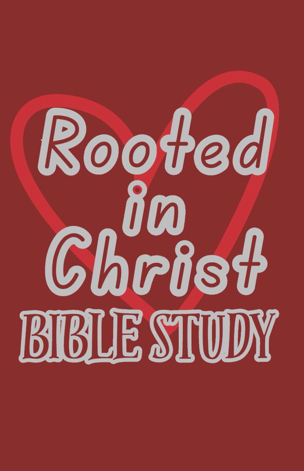 Rooted in Christ :Bible Study