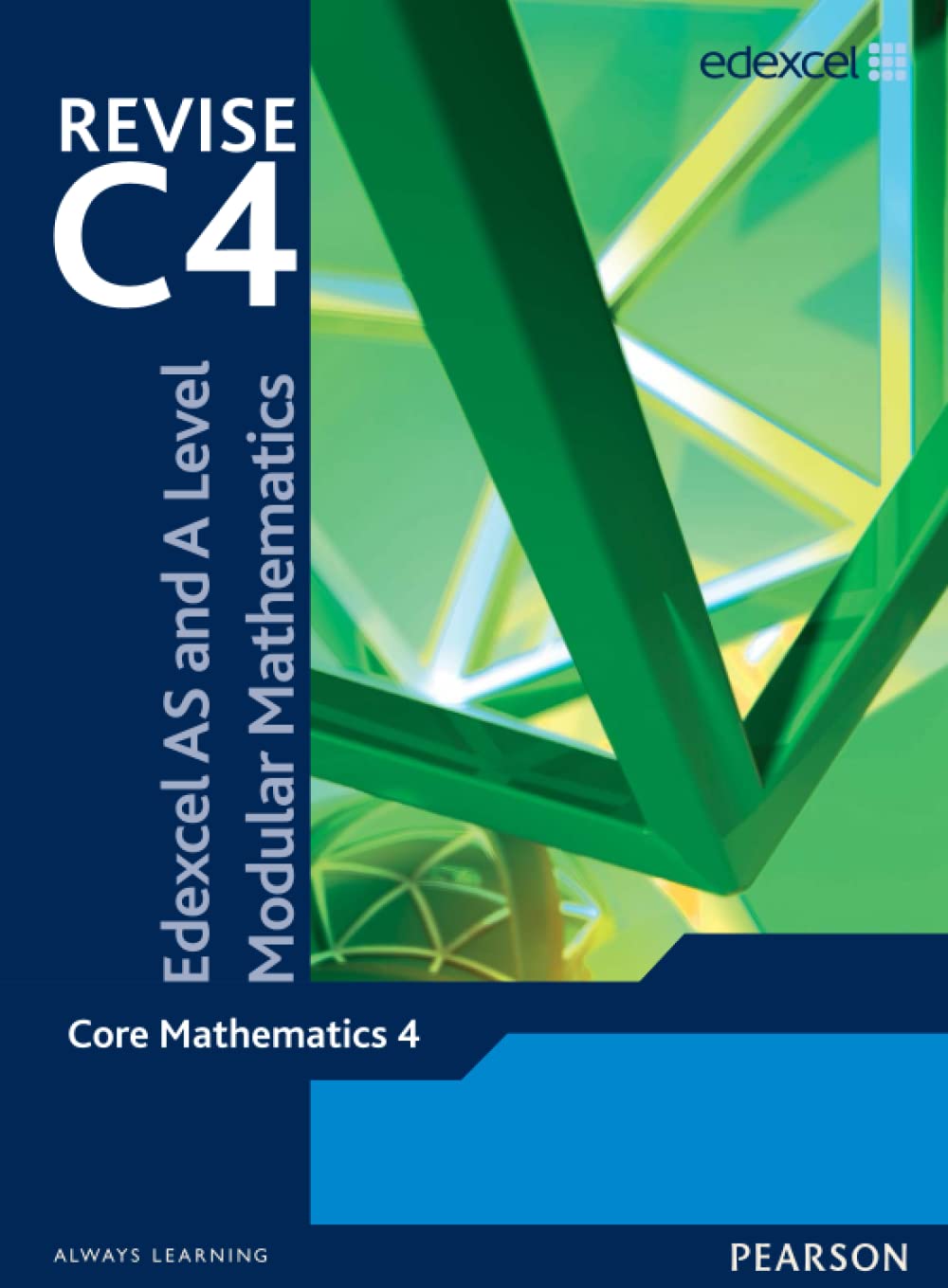 Revise Edexcel AS and A Level Modular Mathematics - Core Mathematics 4