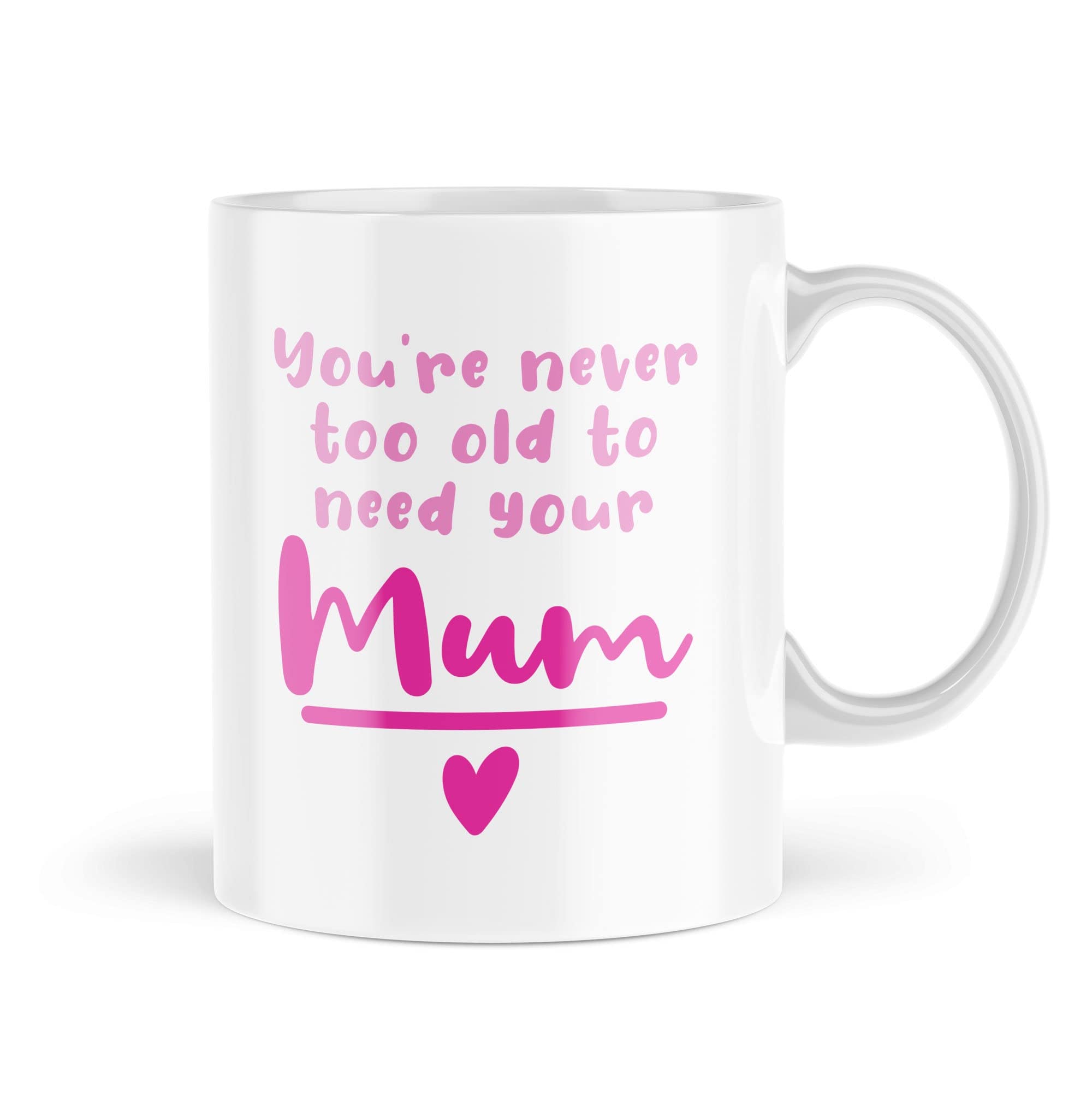 Tongue in Peach Mother's Day Mugs | You're Never Too Old to Need Your Mum Mug | for Her Mum's Birthday Mummy Girly Mama Mug Mother Thoughtful | MBH1856
