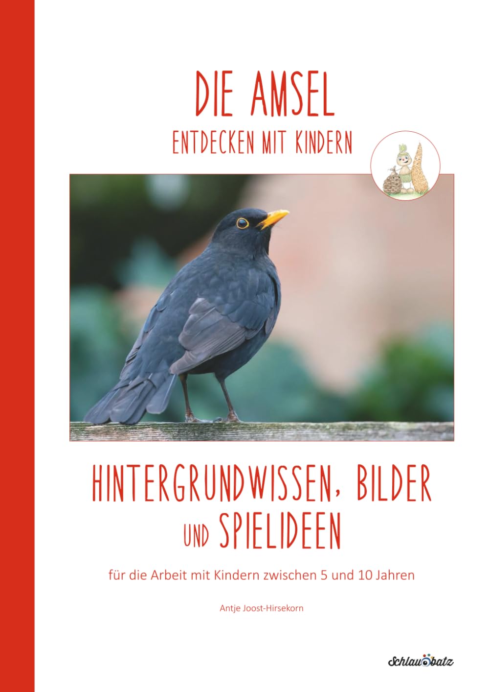 DIE AMSEL entdecken mit Kindern: Hintergrundwissen, Bilder und Spielideen für die Arbeit mit Kindern zwischen 5 und 10 Jahren (Natur entdecken mit ... Pflanzen und Tieren) (German Edition)      Paperback – February 13, 2026