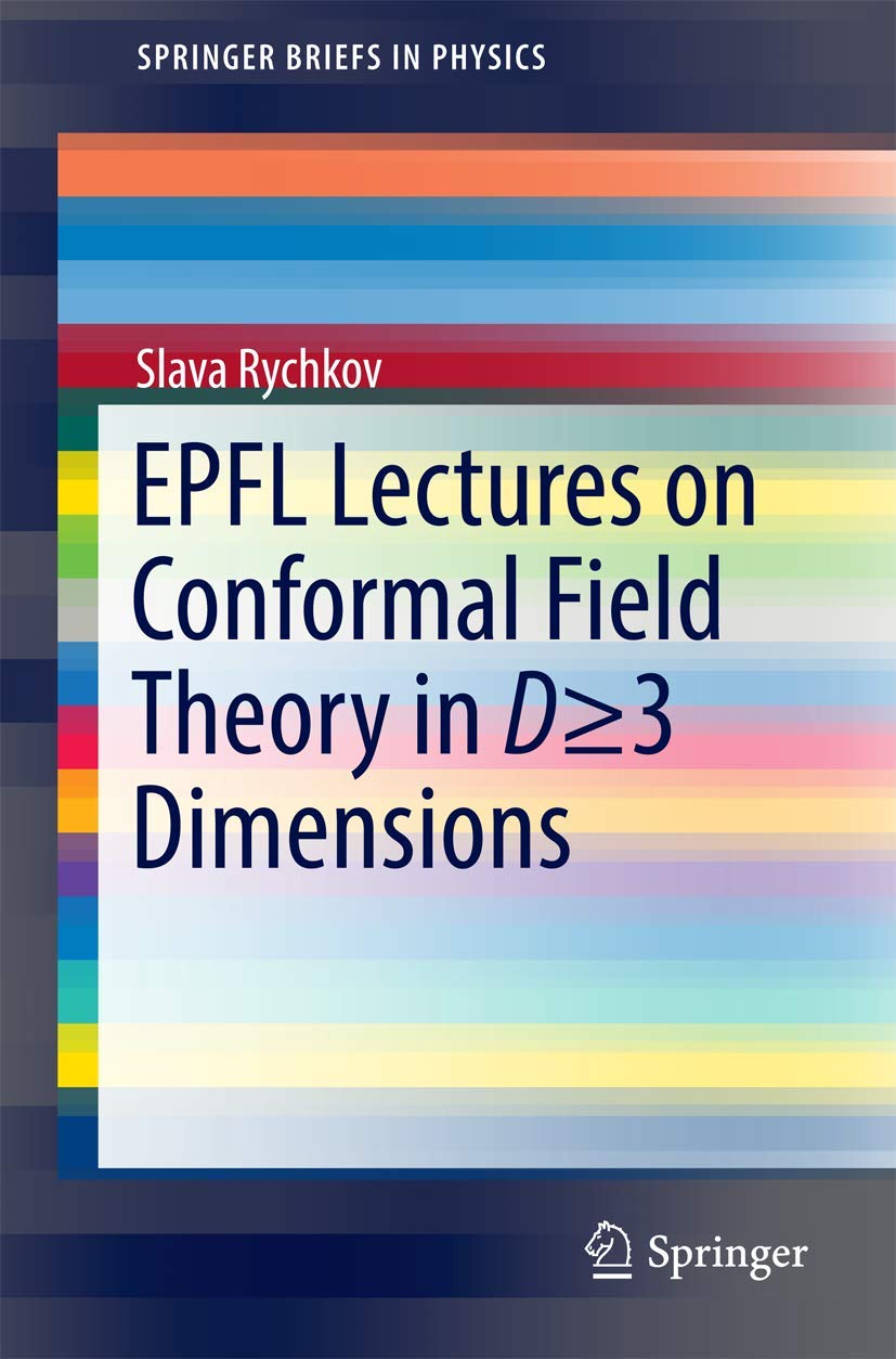 EPFL Lectures on Conformal Field Theory in D ≥ 3 Dimensions (SpringerBriefs in Physics)