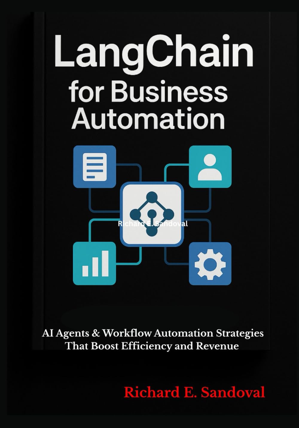 LangChain for Business Automation: AI Agents & Workflow Automation Strategies That Boost Efficiency and Revenue