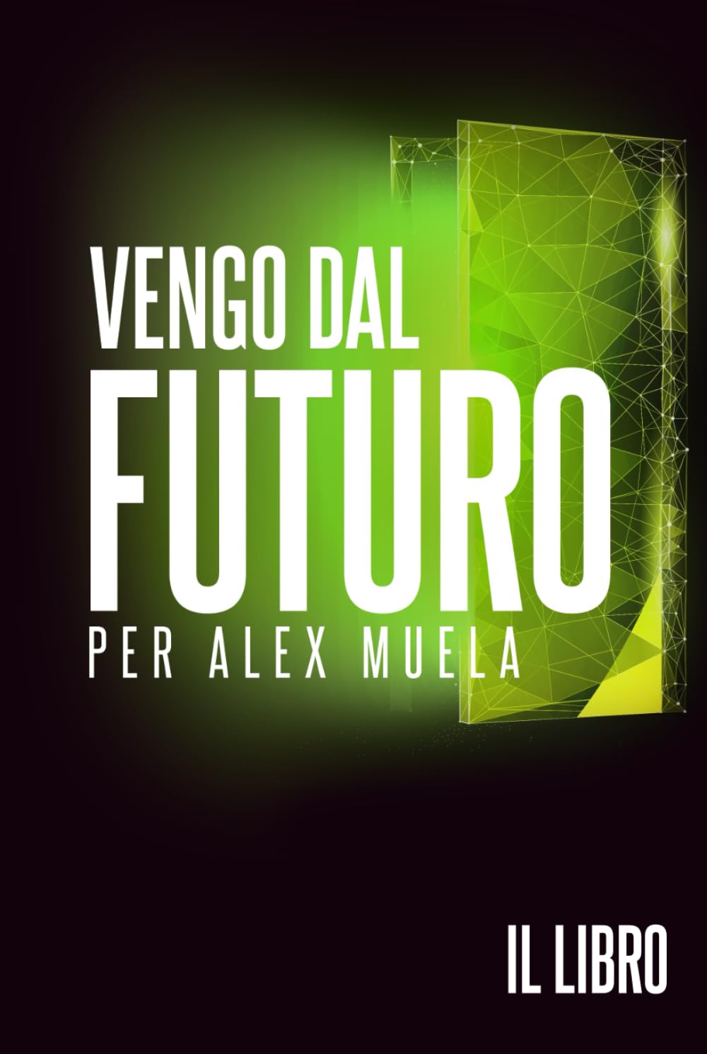 Vengo dal Futuro: Il Libro